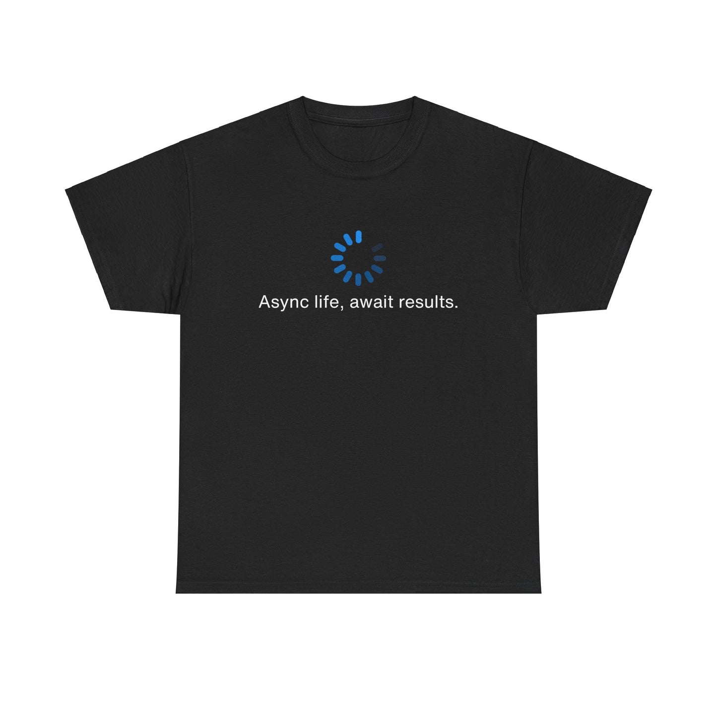 Life Async - GeekyWit Unisex Heavy Cotton Tee