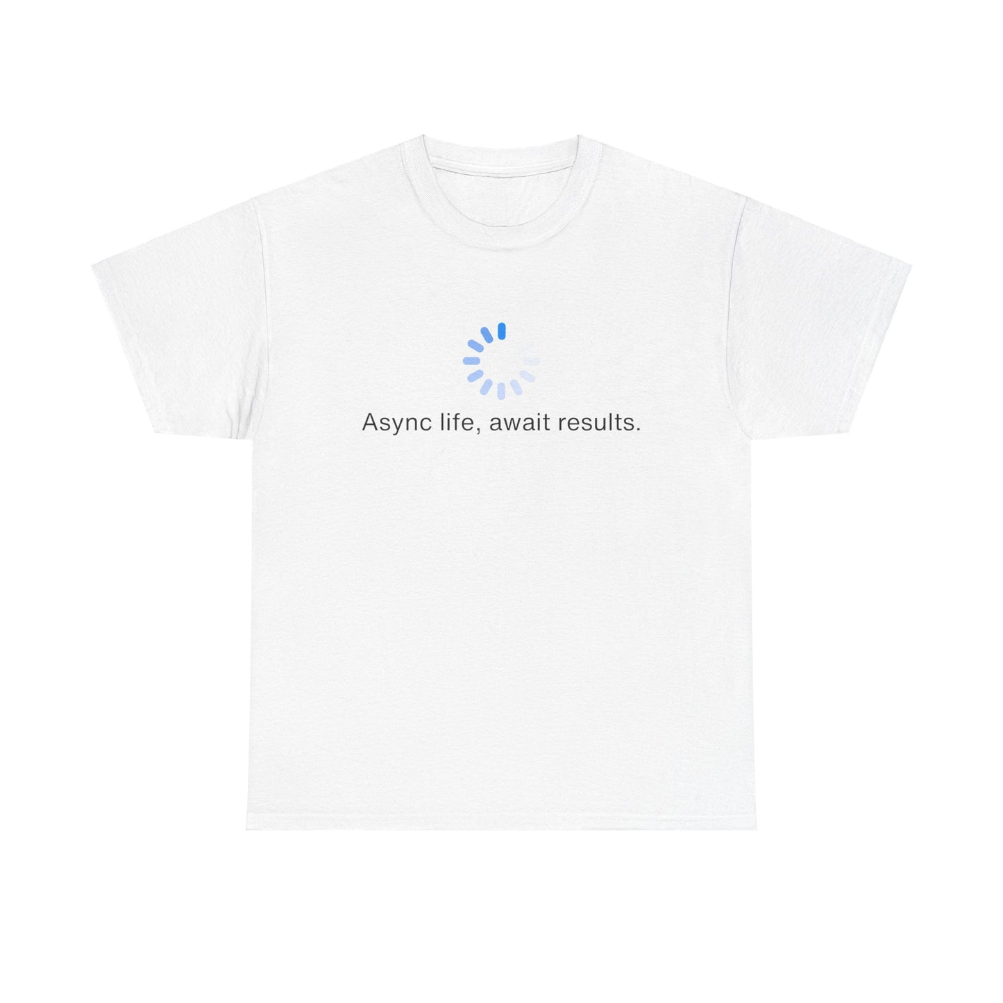 Life Async - GeekyWit Unisex Heavy Cotton Tee