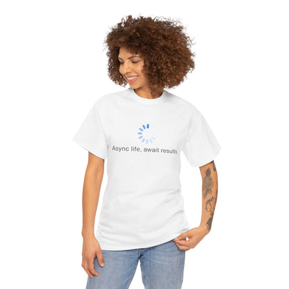 Life Async - GeekyWit Unisex Heavy Cotton Tee