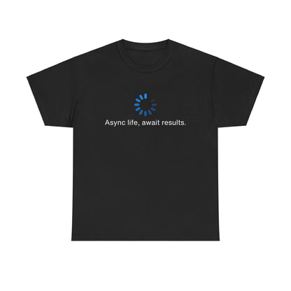 Life Async - GeekyWit Unisex Heavy Cotton Tee