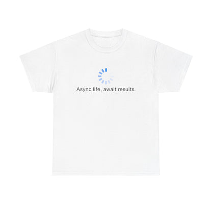 Life Async - GeekyWit Unisex Heavy Cotton Tee