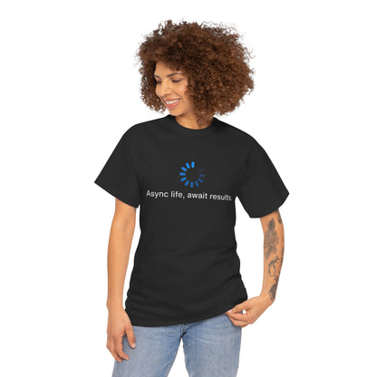 Life Async - GeekyWit Unisex Heavy Cotton Tee