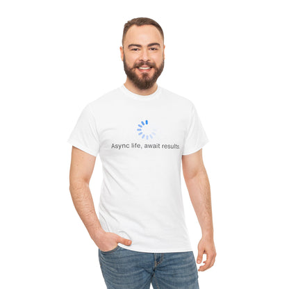 Life Async - GeekyWit Unisex Heavy Cotton Tee
